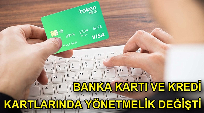 Banka kartı ve kredi kartlarında yönetmelik değişti