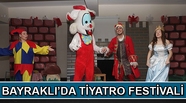 BAYRAKLI’DA TİYATRO FESTİVALİ