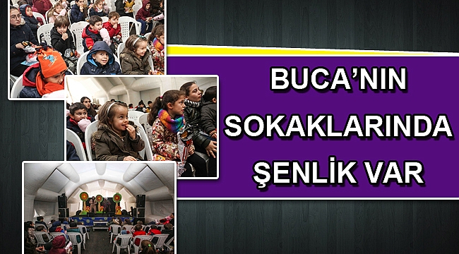 Buca’nın sokaklarında şenlik var