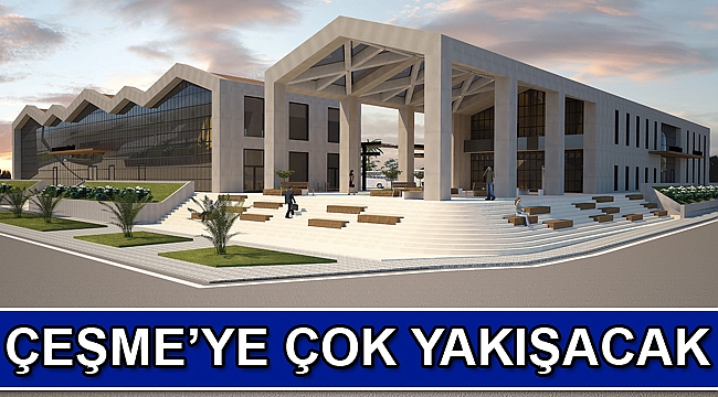 Çeşme’ye çok yakışacak
