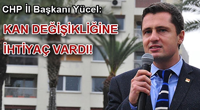 CHP İl Başkanı Yücel: