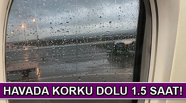 Havada korku dolu 1.5 saat