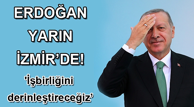 'İşbirliğini derinleştireceğiz’
