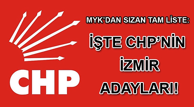 İşte CHP'nin İzmir adayları!