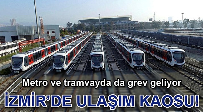 İZBAN'dan sonra İzmir'de metro ve tramvay personeli de greve hazırlanıyor