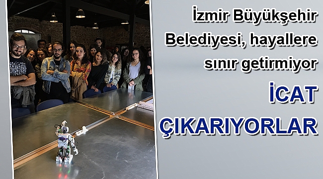 İzmir Büyükşehir Belediyesi, hayallere sınır getirmiyor