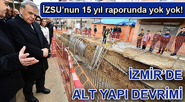 İzmir’de alt yapı devrimi