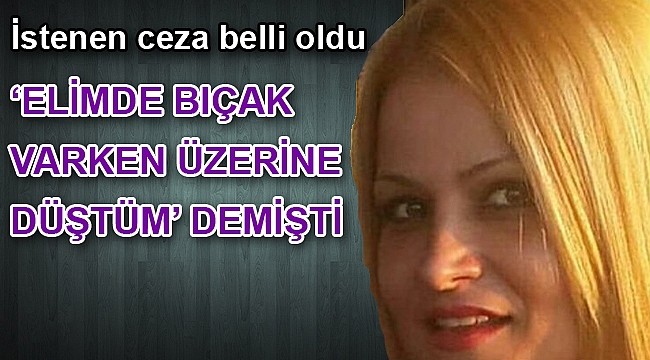 İzmir'de Funda'yı öldürmekle suçlanan sevgilisine müebbet hapis istendi