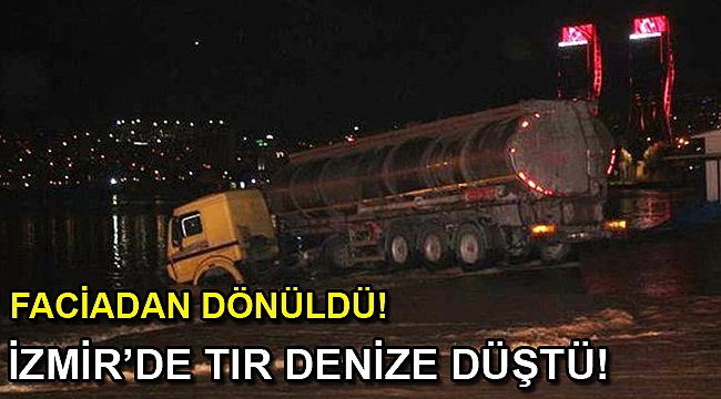 İzmir’de TIR denize düştü