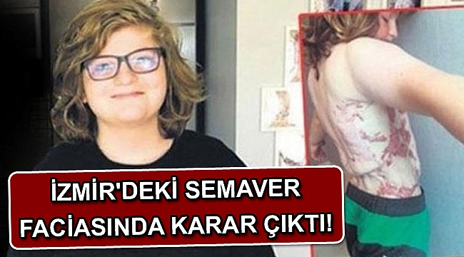 İzmir'deki semaver faciasında mahkeme sonuçlandı