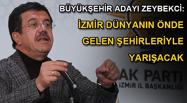 “İzmir dünyanın önde gelen şehirleriyle yarışacak