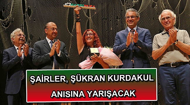 Şairler, Şükran Kurdakul anısına yarışacak