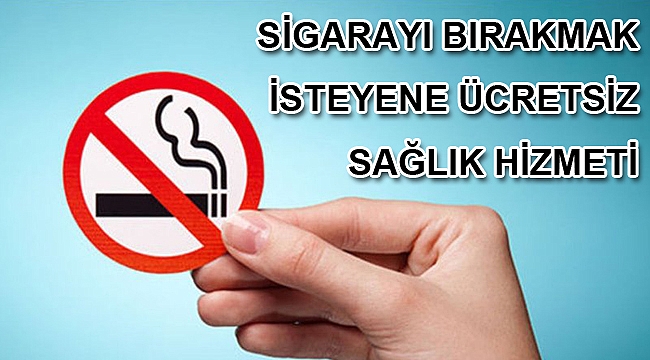 Sigarayı bırakmak isteyene ücretsiz sağlık hizmeti