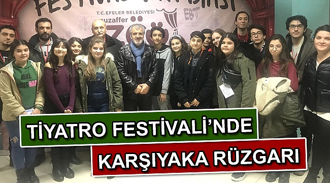 Tiyatro Festivali’nde Karşıyaka rüzgarı