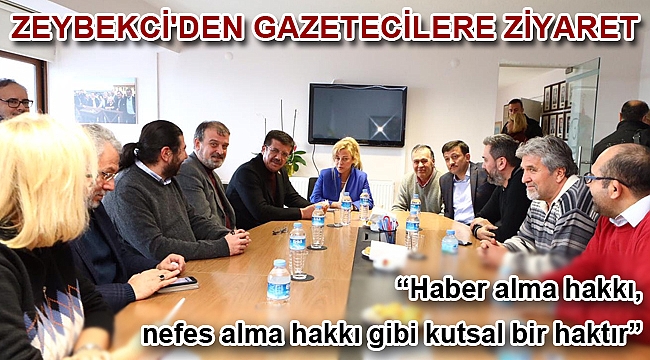 ZEYBEKCİ'DEN GAZETECİLERE ZİYARET
