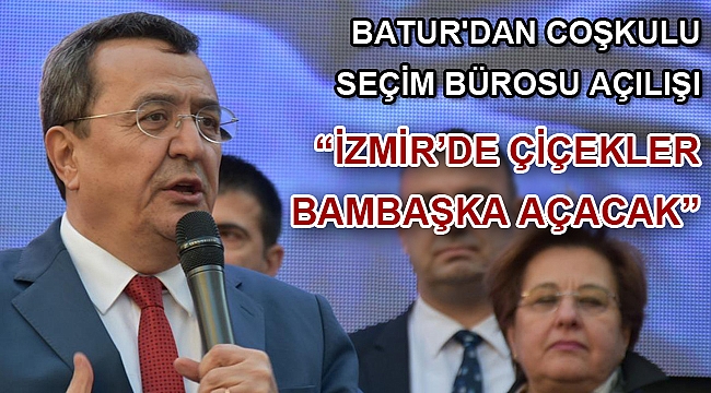BATUR'DAN COŞKULU SEÇİM BÜROSU AÇILIŞI