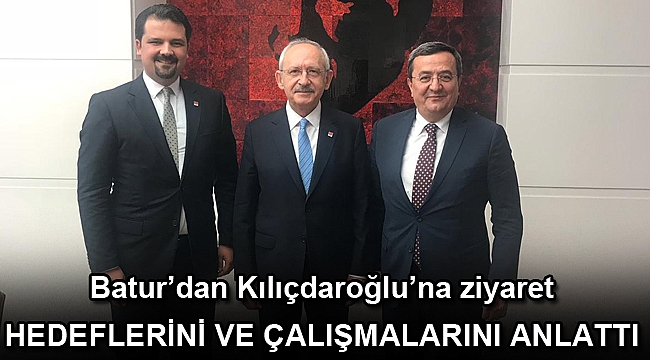 Batur’dan Kılıçdaroğlu'na ziyaret