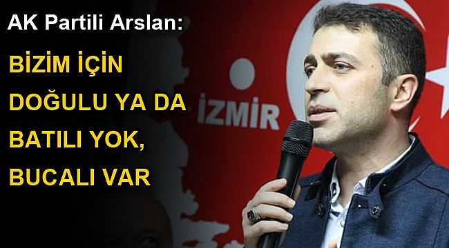 “BİZİM İÇİN DOĞULU YA DA BATILI YOK, BUCALI VAR”