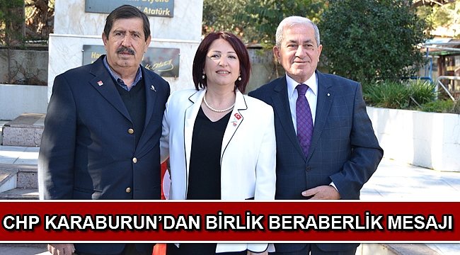 CHP KARABURUN’DAN BİRLİK BERABERLİK MESAJI