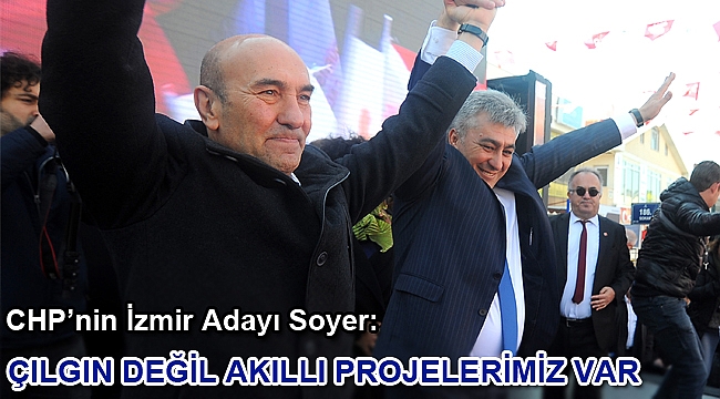 CHP’nin İzmir Adayı Soyer Güzelbahçe’deki seçim bürosu açılışında konuştu