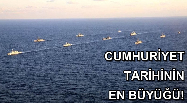 Cumhuriyet tarihinin en büyük deniz tatbikatı başlıyor