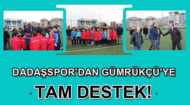 DADAŞSPOR’DAN GÜMRÜKÇÜ’YE TAM DESTEK!