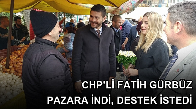 Fatih Gürbüz pazara indi, destek istedi