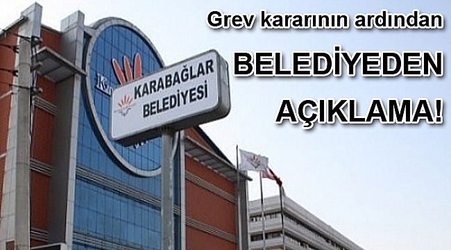 Grev kararının ardından belediyeden açıklama!