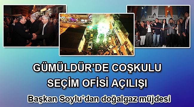 Gümüldür’de Coşkulu Seçim Ofisi Açılışı
