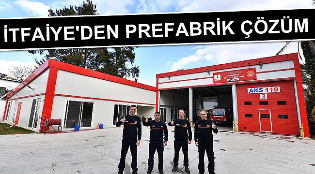 İtfaiye'den prefabrik çözüm