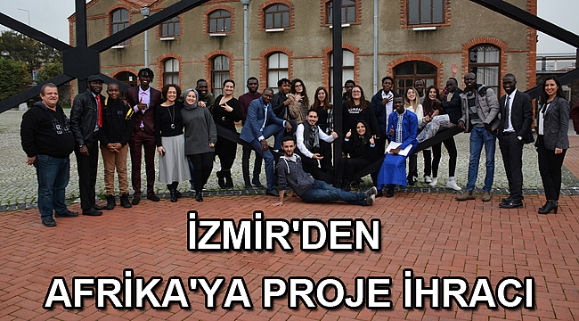 İzmir'den Afrika'ya proje ihracı
