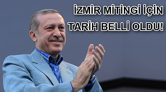 İzmir mitingi için tarih belli oldu