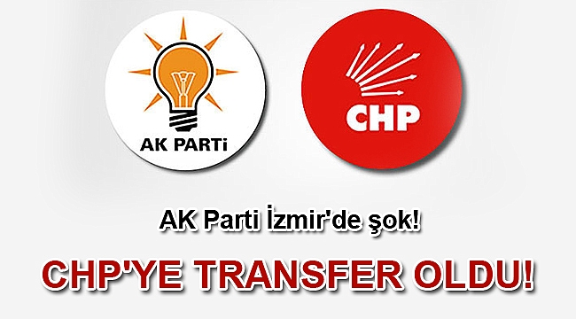 İzmir siyasetinde flaş transfer!