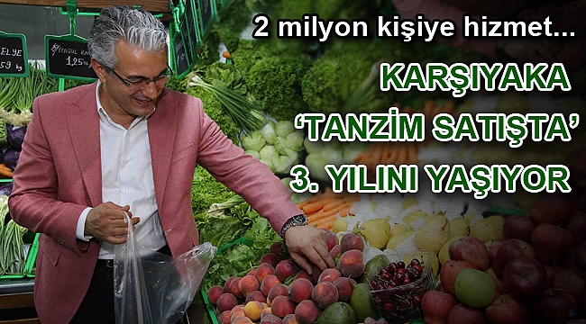 Karşıyaka ‘tanzim satışta’ 3. yılını yaşıyor