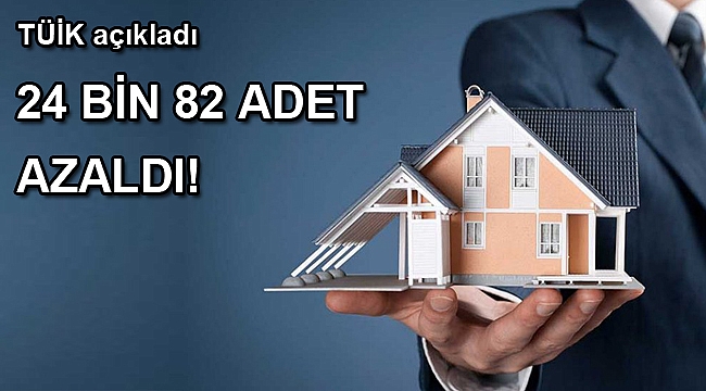KONUT SATIŞLARI 24 BİN 82 ADET AZALDI