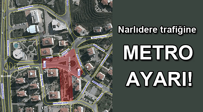 Narlıdere trafiğine metro düzenlemesi