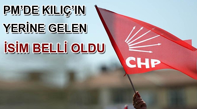 PM’de Kılıç’ın yerine gelen isim belli oldu