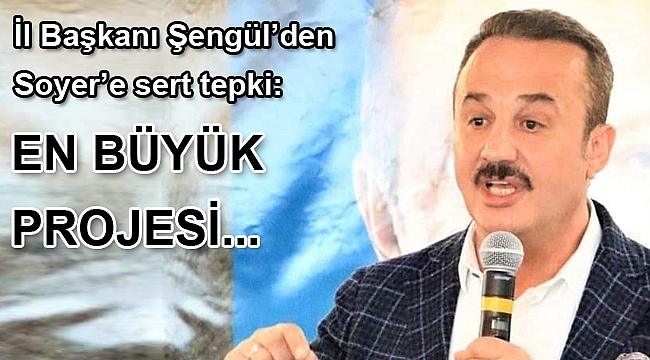 Şengül: “İlk zamanlarda sevgi pıtırcığı olan Sayın Soyer, erkenden havaya girdi”
