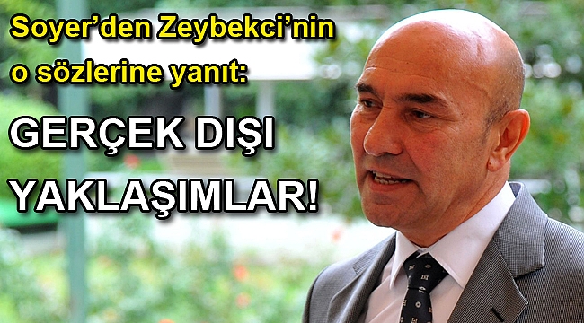 Soyer'den Zeybekci'ye yanıt!