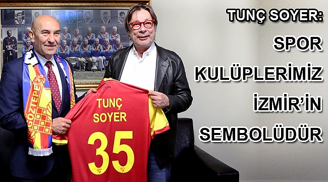 SPOR KULÜPLERİMİZ İZMİR’İN SEMBOLÜDÜR