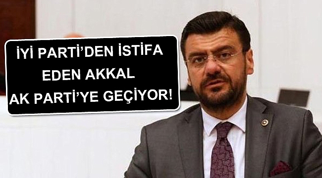 Tamer Akkal AK Parti'ye geçiyor