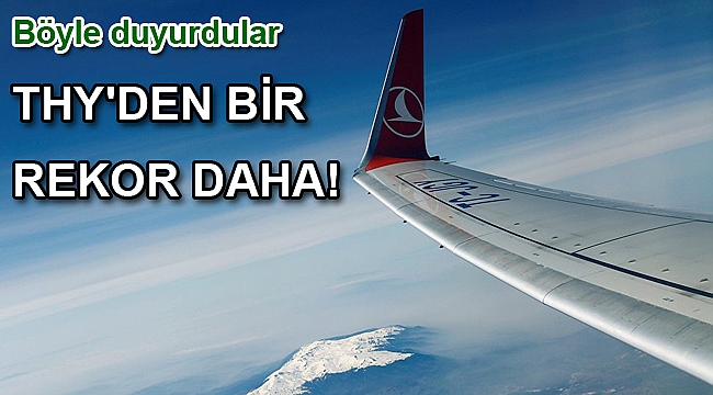 THY'den bir rekor daha! Böyle duyurdular