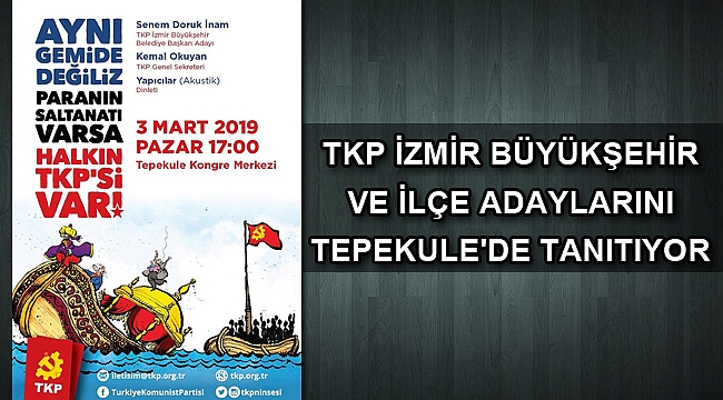 TKP İzmir Büyükşehir ve ilçe adaylarını Tepekule'de tanıtıyor