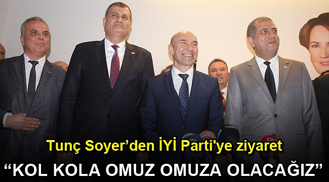 Tunç Soyer, İYİ Parti'yi ziyaret etti