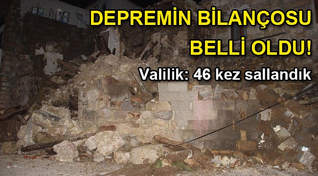 Valilik: 46 kez sallandık! İşte depremin bilançosu