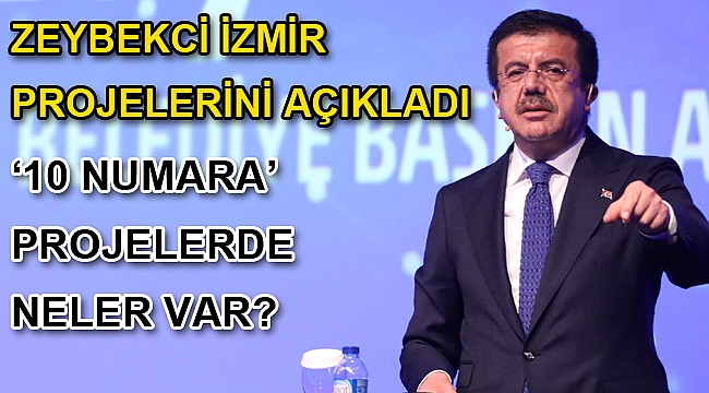 Zeybekci’den “10 numara İzmir” projeleri