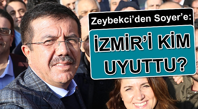 ZEYBEKCİ: İZMİR’İ KİM UYUTTU?