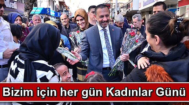 Bizim için her gün Kadınlar Günü