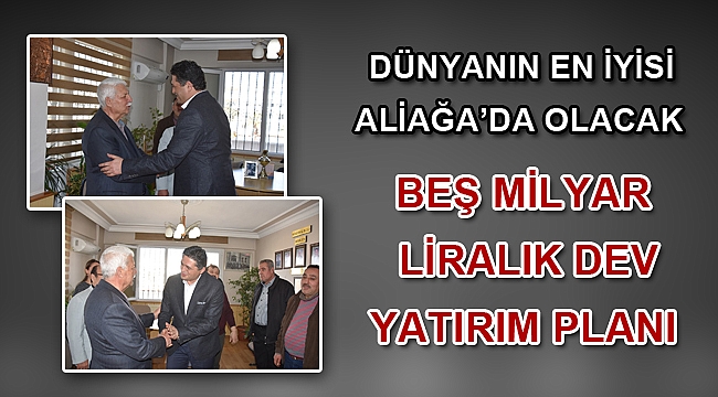 DÜNYANIN EN İYİSİ ALİAĞA’DA OLACAK