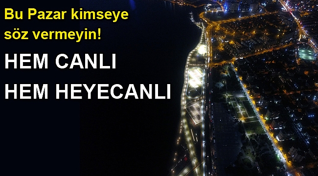 Hem canlı hem heyecanlı